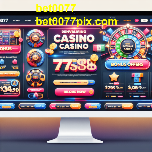 Descubra as Melhores Ofertas do Bet0077 para Jogadores